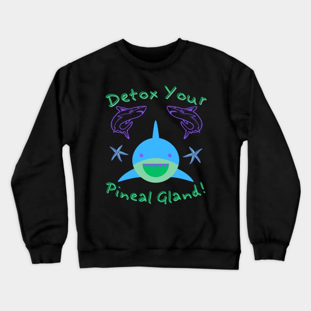Detox Your Pineal Gland Crewneck Sweatshirt by MiracleROLart
